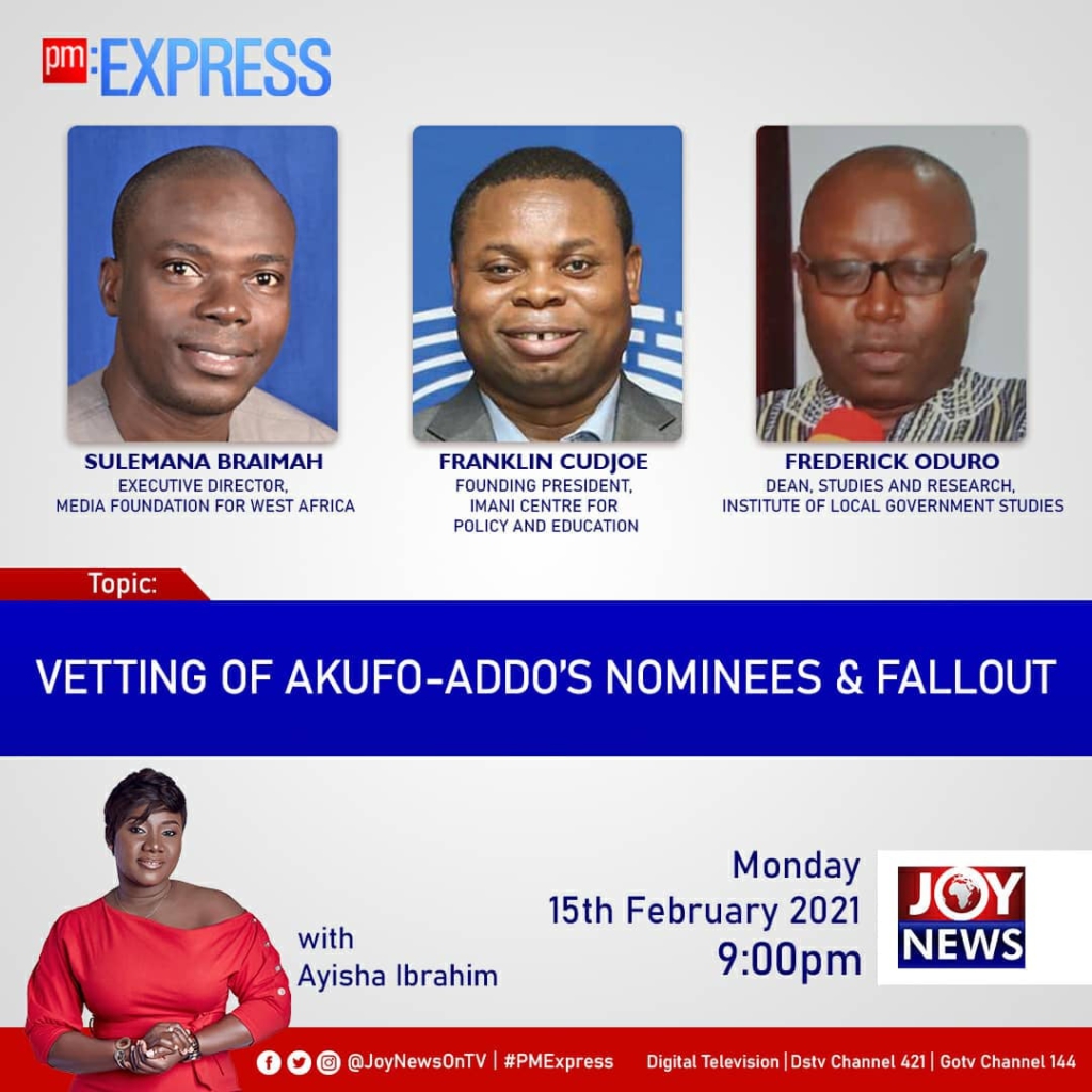 Playback: PM Express reviews vetting of Akufo-Addo's Minister-nominees