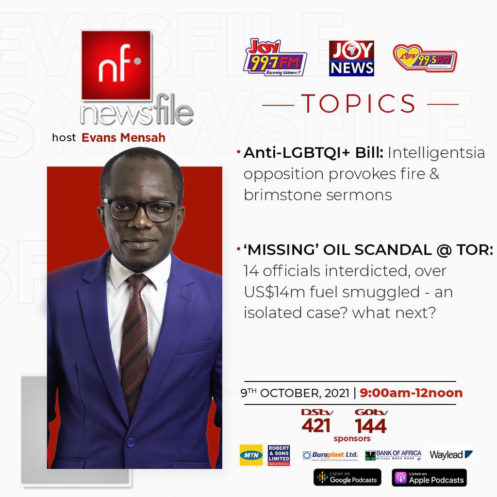 Playback: Newsfile discusses Anti-LGBTQ+ Bill, missing oil scandal at Tema Oil Refinery