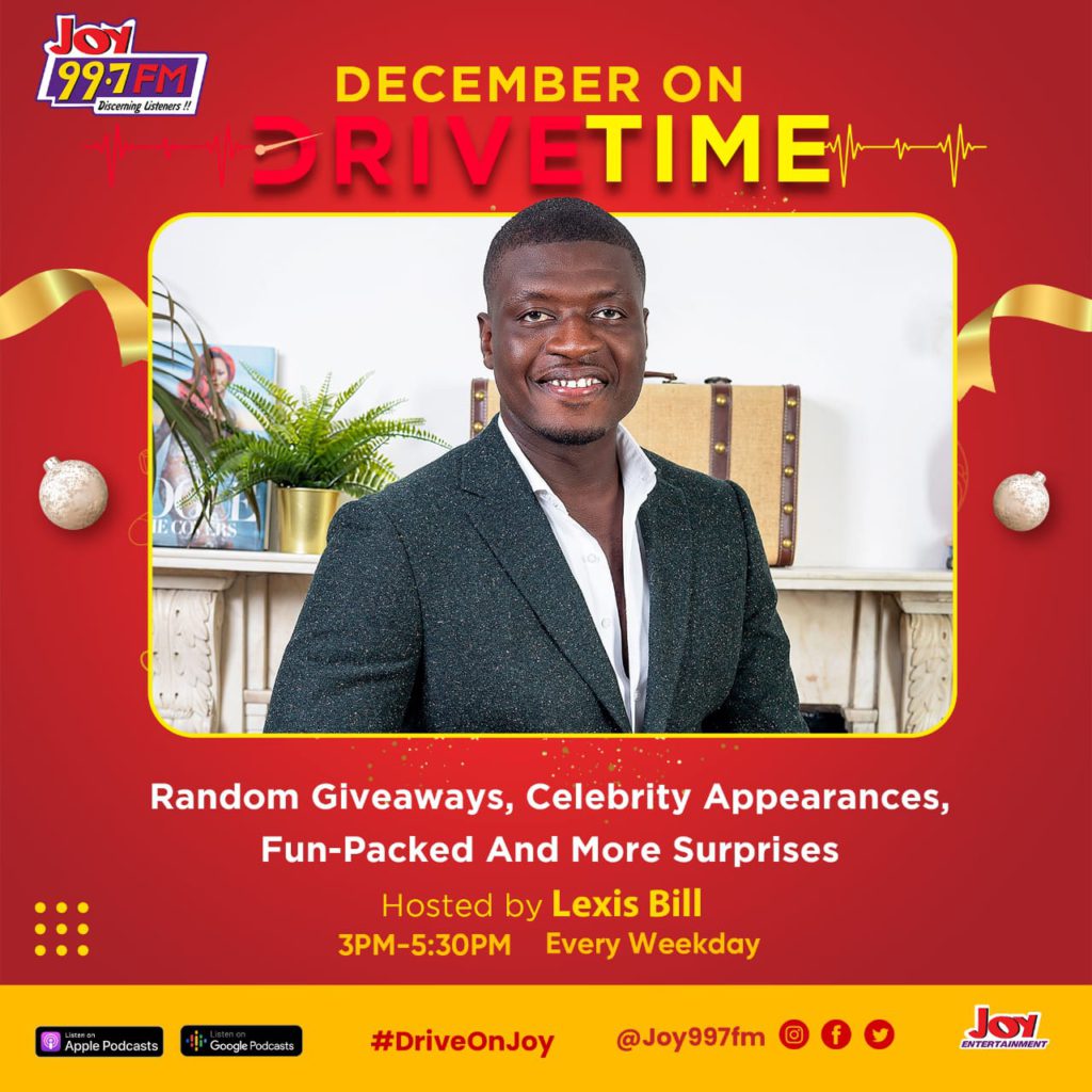 Joy FM's Drivetime will stop at nothing to ensure exciting activities this Christmas - Lexis Bill