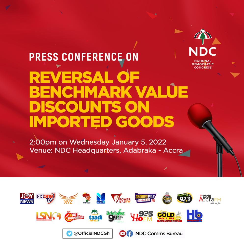NDC to hold press conference on reversal of benchmark value discounts on imported goods NDC to hold press conference on reversal of benchmark value discounts on imported goods