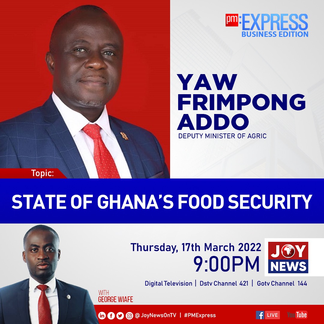 Playback: PM Express Business Edition discuss Ghana's food security ...