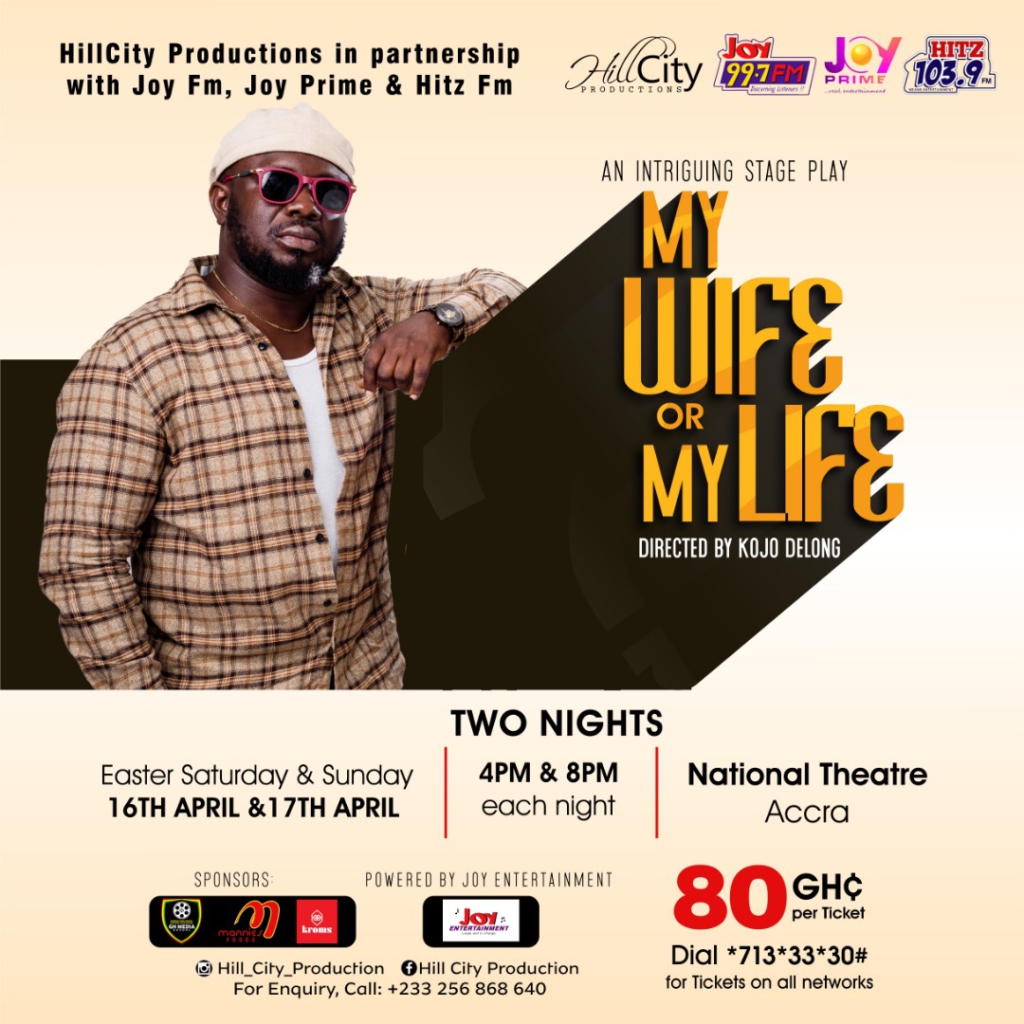 Hill City Productions partners Joy FM, Hitz FM and Joy Prime to premiere 'My Wife or My Life' play