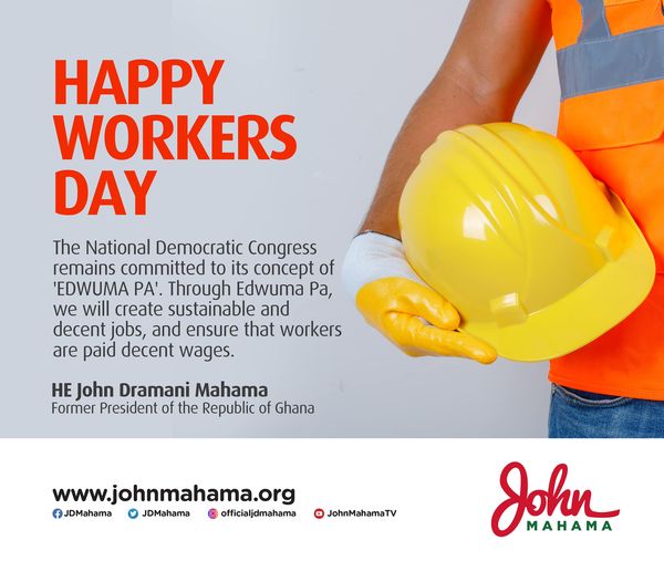 May Day: You are the engine that propels our country - Mahama celebrates workers May Day: You are the engine that propels our country - Mahama celebrates workers