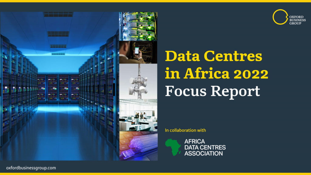 Oxford Business Group and Africa Data Centres Association team up for new focus report￼