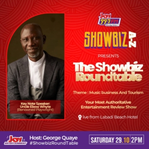 Showbiz Roundtable: Uncle Ebo Whyte and Rex Omar join as Keynote Speakers