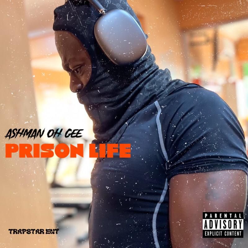 Ashman Oh Gee unveils new song titled ‘Prison Life’