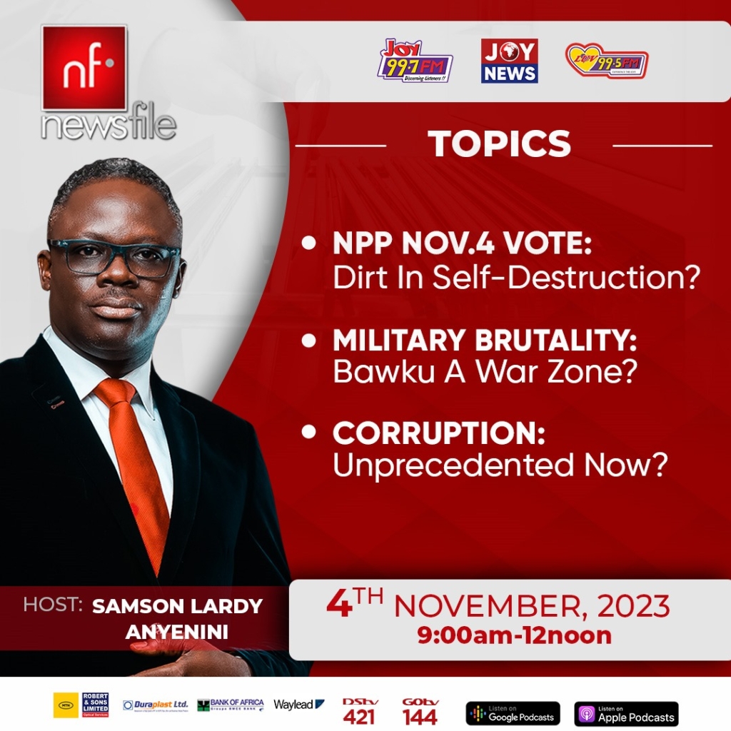 Newsfile discusses NPP presidential primary, Bawku military brutality, and corruption, on Saturday