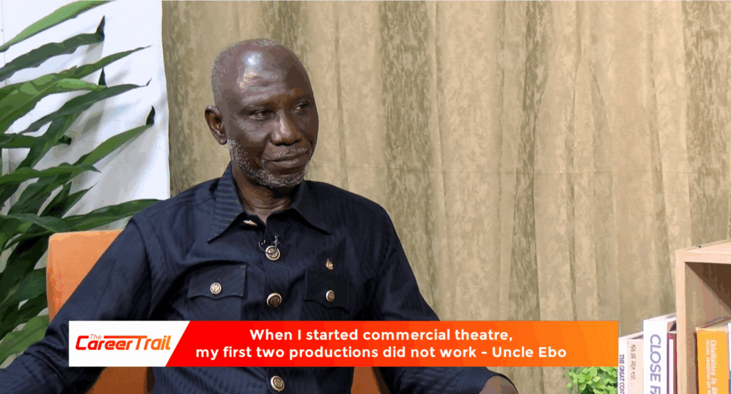 My first two productions failed when I entered commercial theatre – Uncle Ebo Whyte – MyJoyOnline