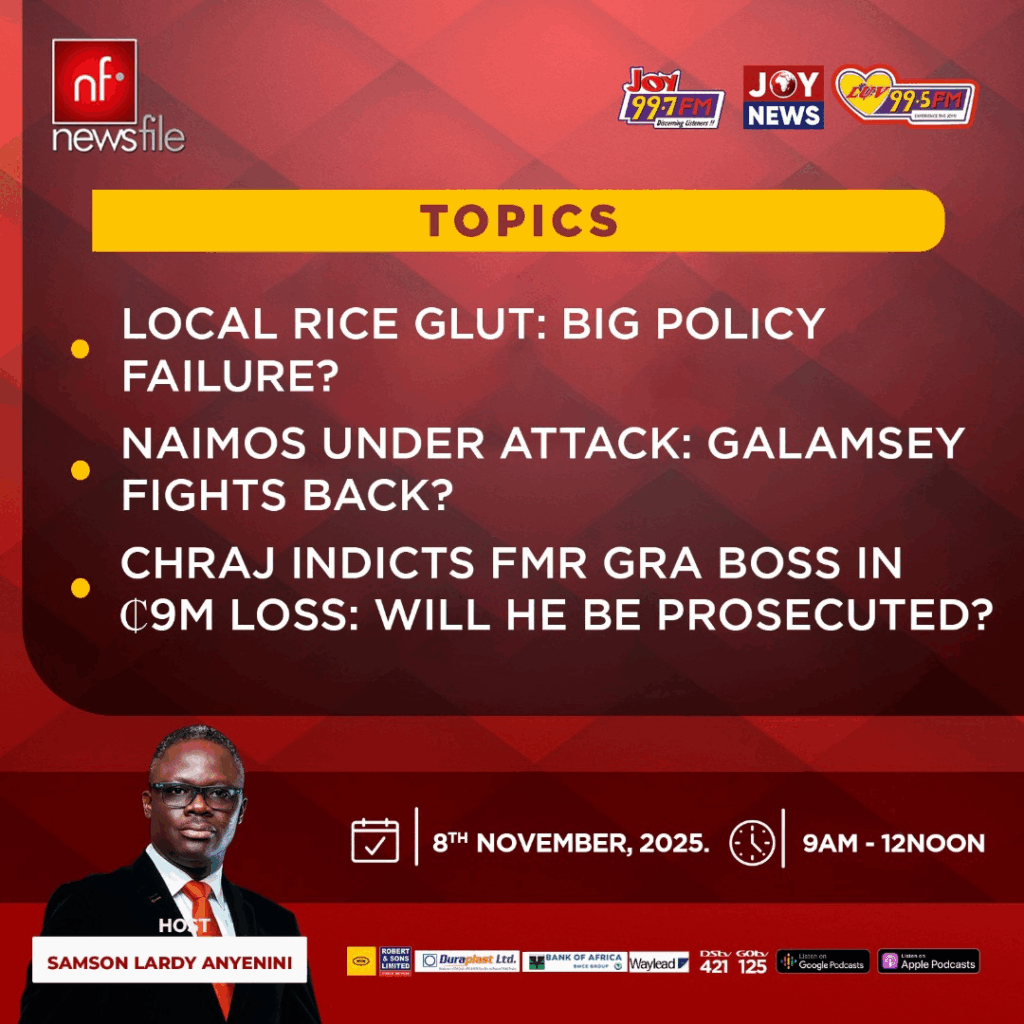 Newsfile to probe local rice glut, NAIMOS attack and CHRAJ’s GH₵9m indictment of ex-GRA boss – MyJoyOnline