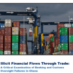 Illicit Financial Flows Through Trade: A Critical Examination of Banking and Customs Oversight Failures in Ghana