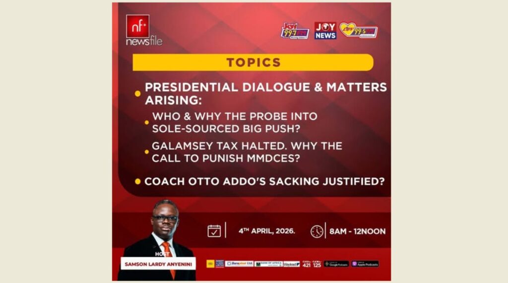 This Saturday on Newsfile: Galamsey taxes, sole-sourcing probes, the Black Stars and presidential dialogue post-mortem