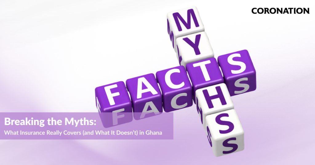 Breaking the myths: What insurance really covers in Ghana