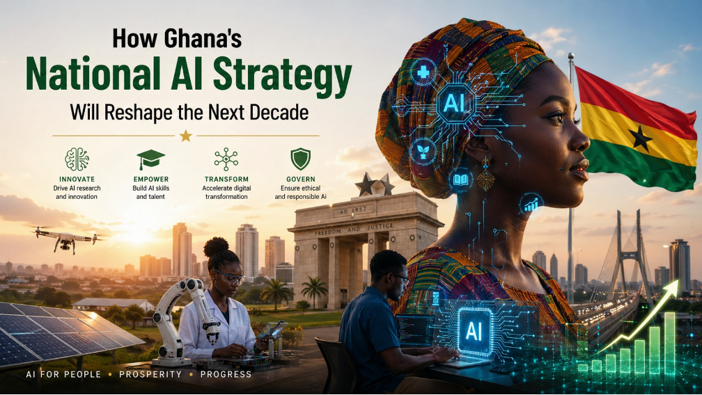 How Ghana’s National AI Strategy will reshape the next decade
