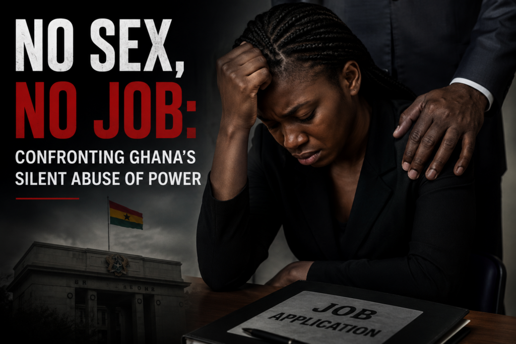 No Sex, No Job: Confronting Ghana’s silent ...