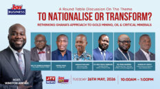 To Nationalise or Transform? Joy Business Hosts Roundtable on Ghana’s Extractive Future