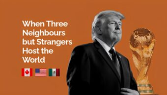 2026 FIFA World Cup: When three neighbours but strangers host the world