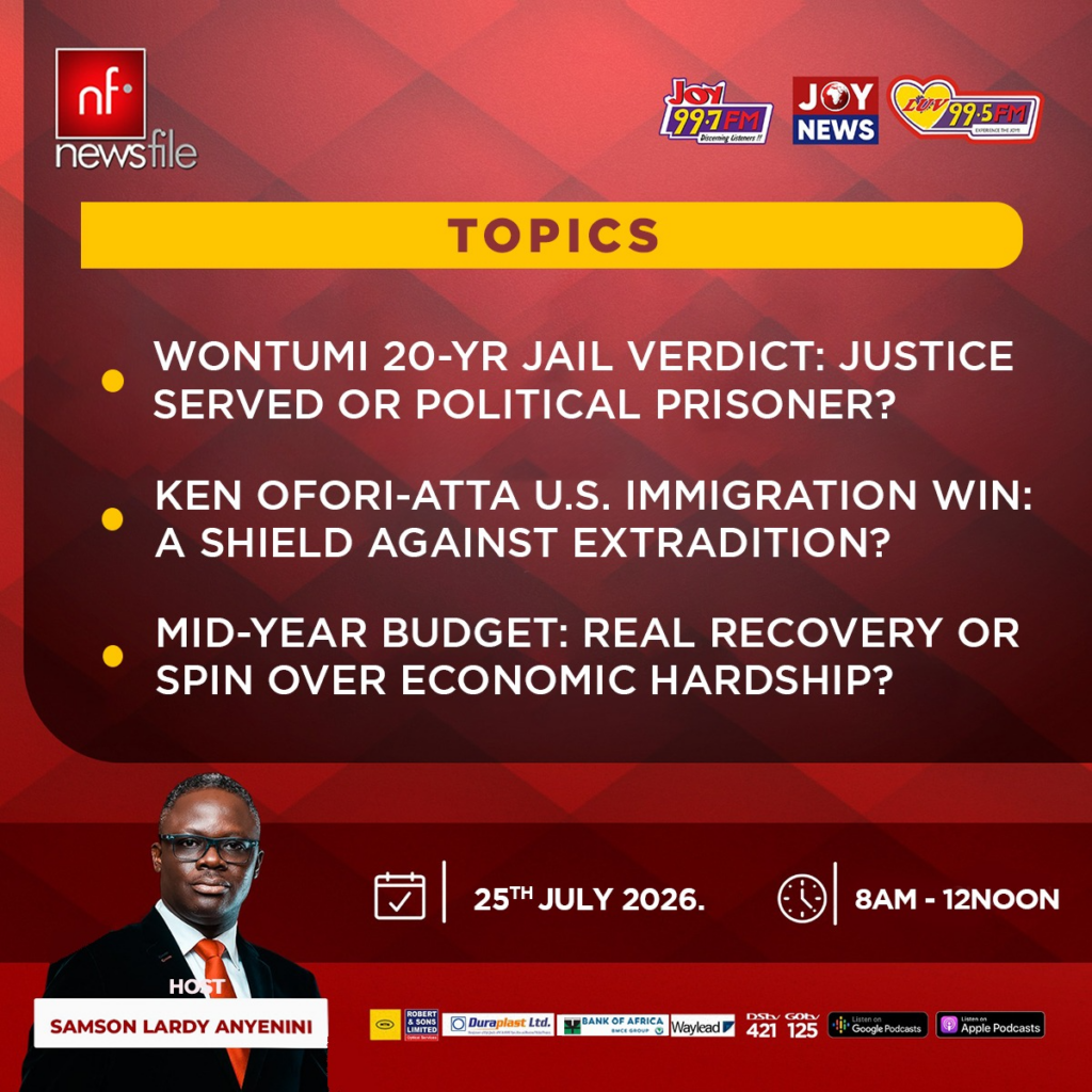 Newsfile to discuss Wontumi’s jail term, Ofori-Atta’s US immigration win, Mid-Year Budget Review