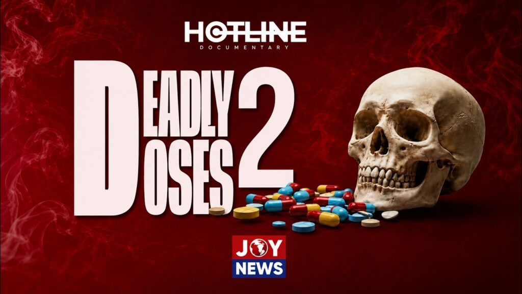Deadly Doses II: JoyNews investigation...