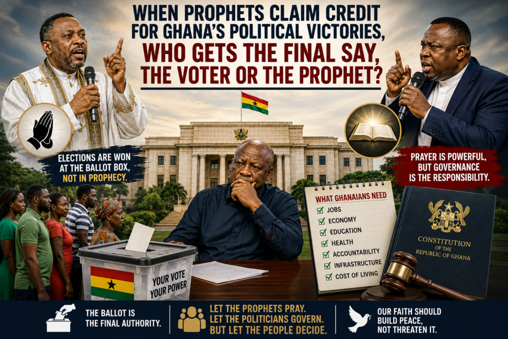 When prophets claim credit for Ghana's political victories, who gets the final say, the voter or the prophet?