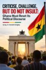 Enough of the Insults: Mahama, Bawumia must help reset Ghana’s political discourse